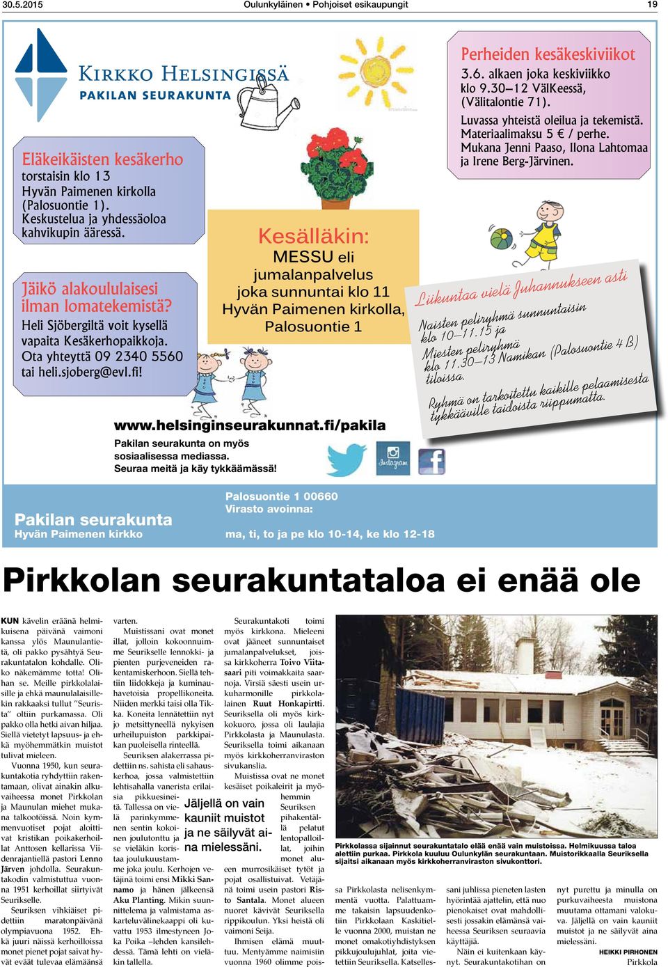 fi/pakila Pakilan seurakunta on myös sosiaalisessa mediassa. Seuraa meitä ja käy tykkäämässä!