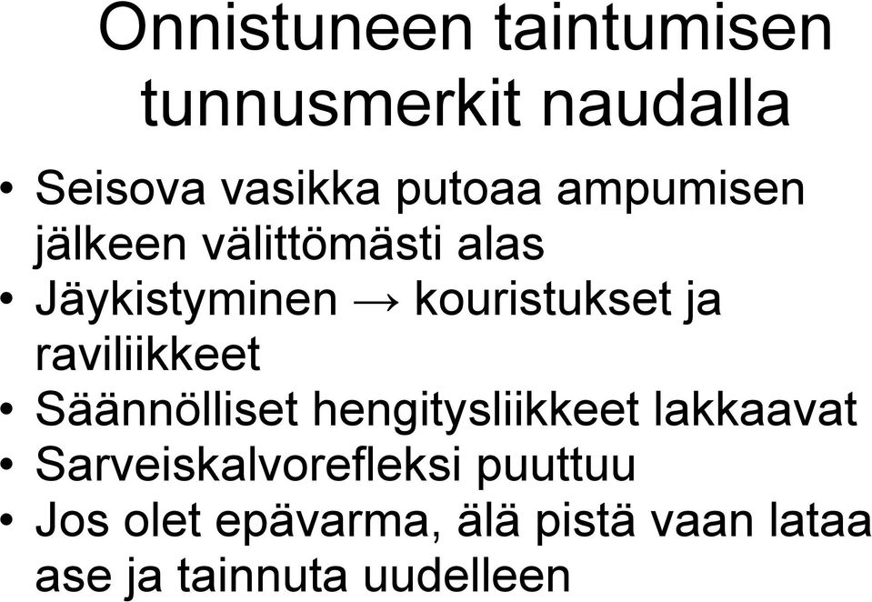 raviliikkeet Säännölliset hengitysliikkeet lakkaavat