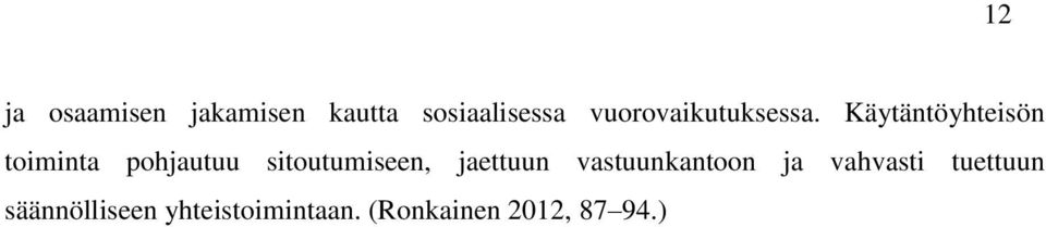 Käytäntöyhteisön toiminta pohjautuu sitoutumiseen,