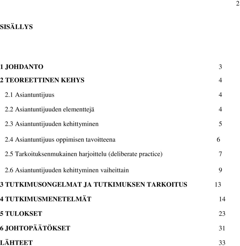 4 Asiantuntijuus oppimisen tavoitteena 6 2.