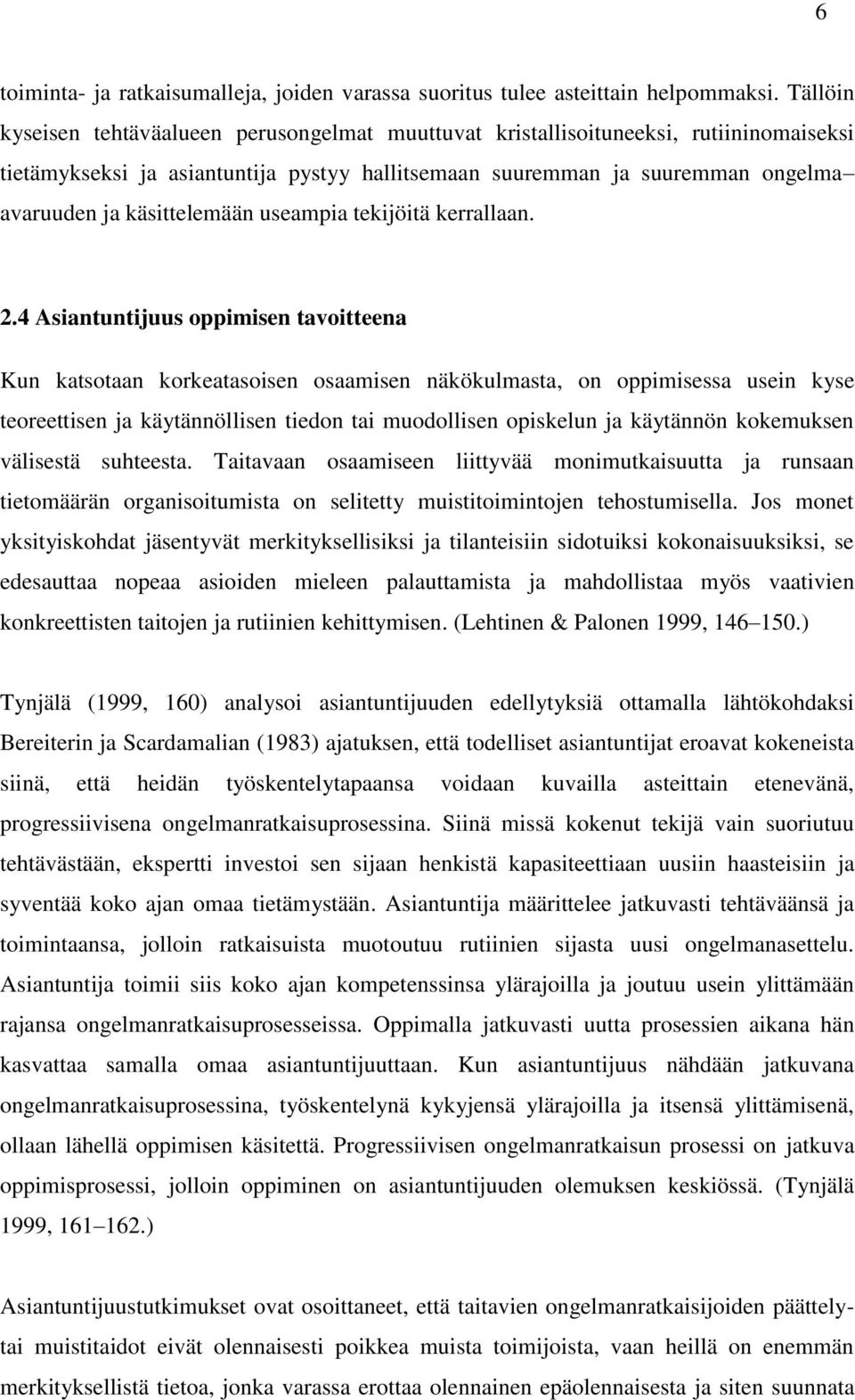 käsittelemään useampia tekijöitä kerrallaan. 2.