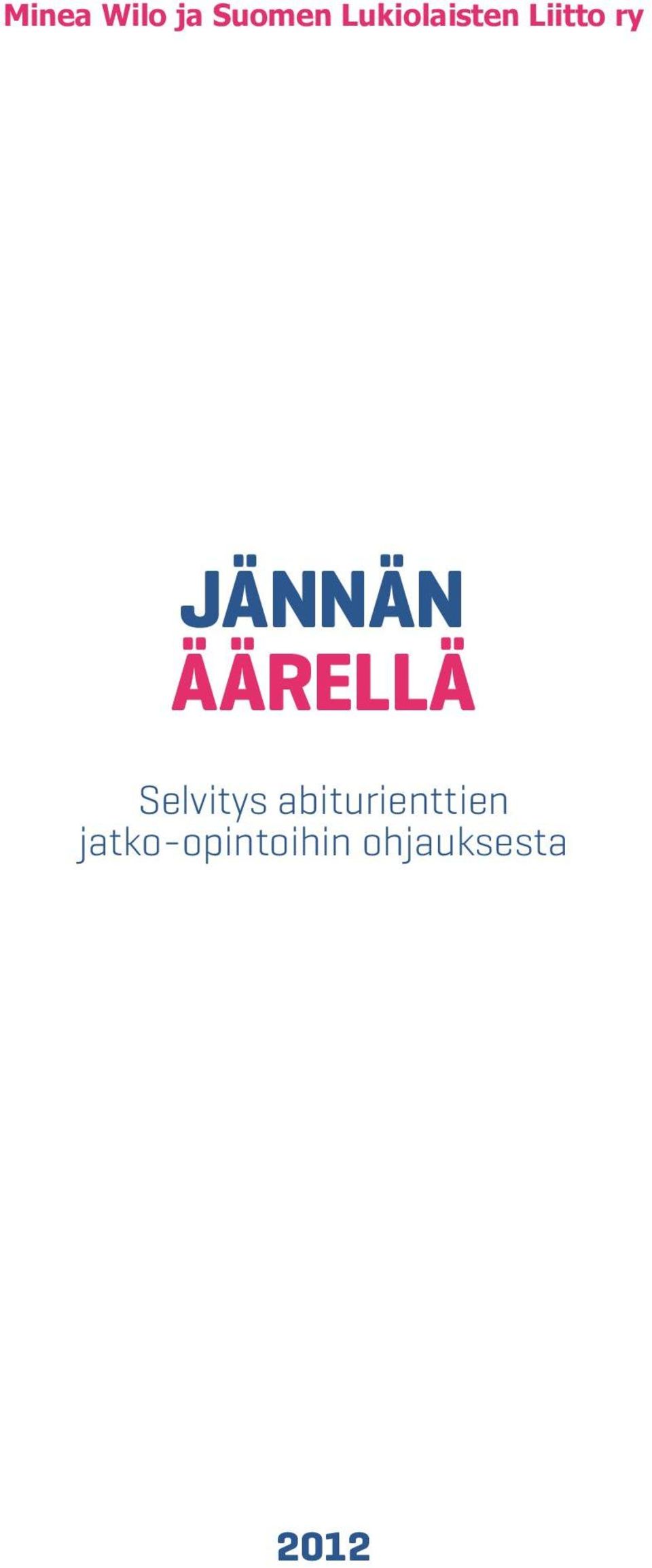 Jännän äärellä Selvitys