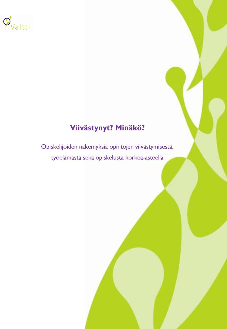 opintojen viivästymisestä,