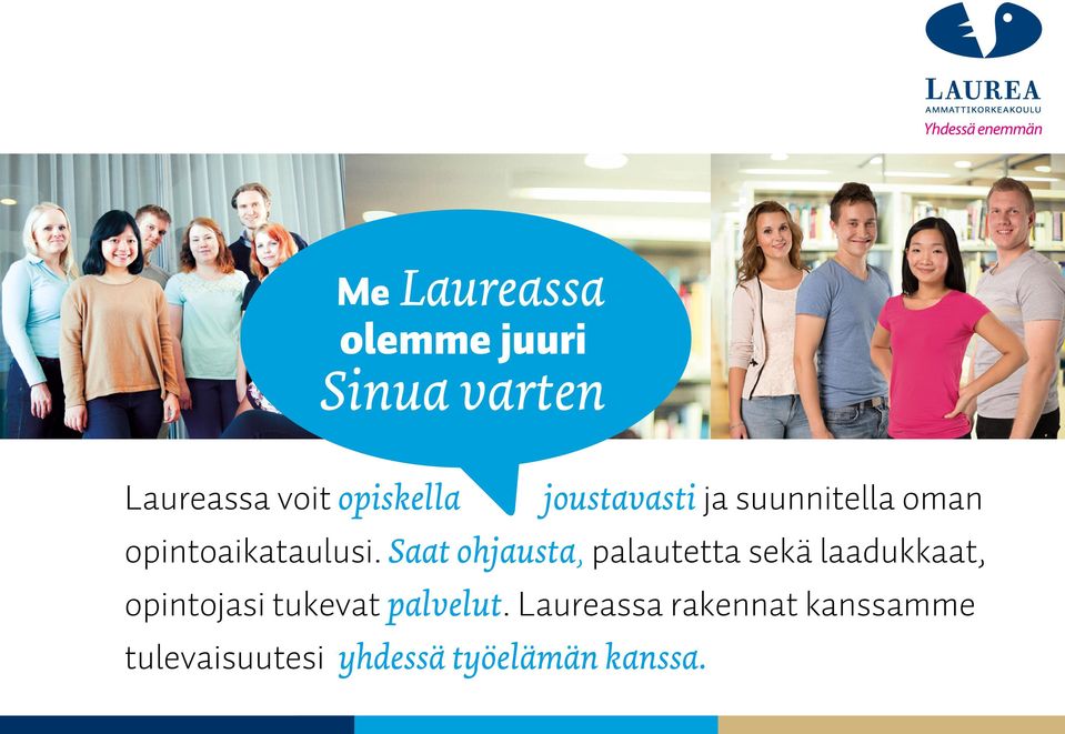 Saat ohjausta, palautetta sekä laadukkaat, opintojasi