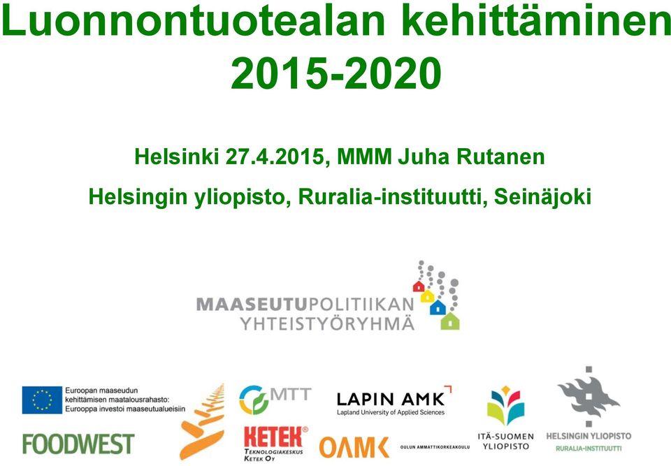 2015, MMM Juha Rutanen