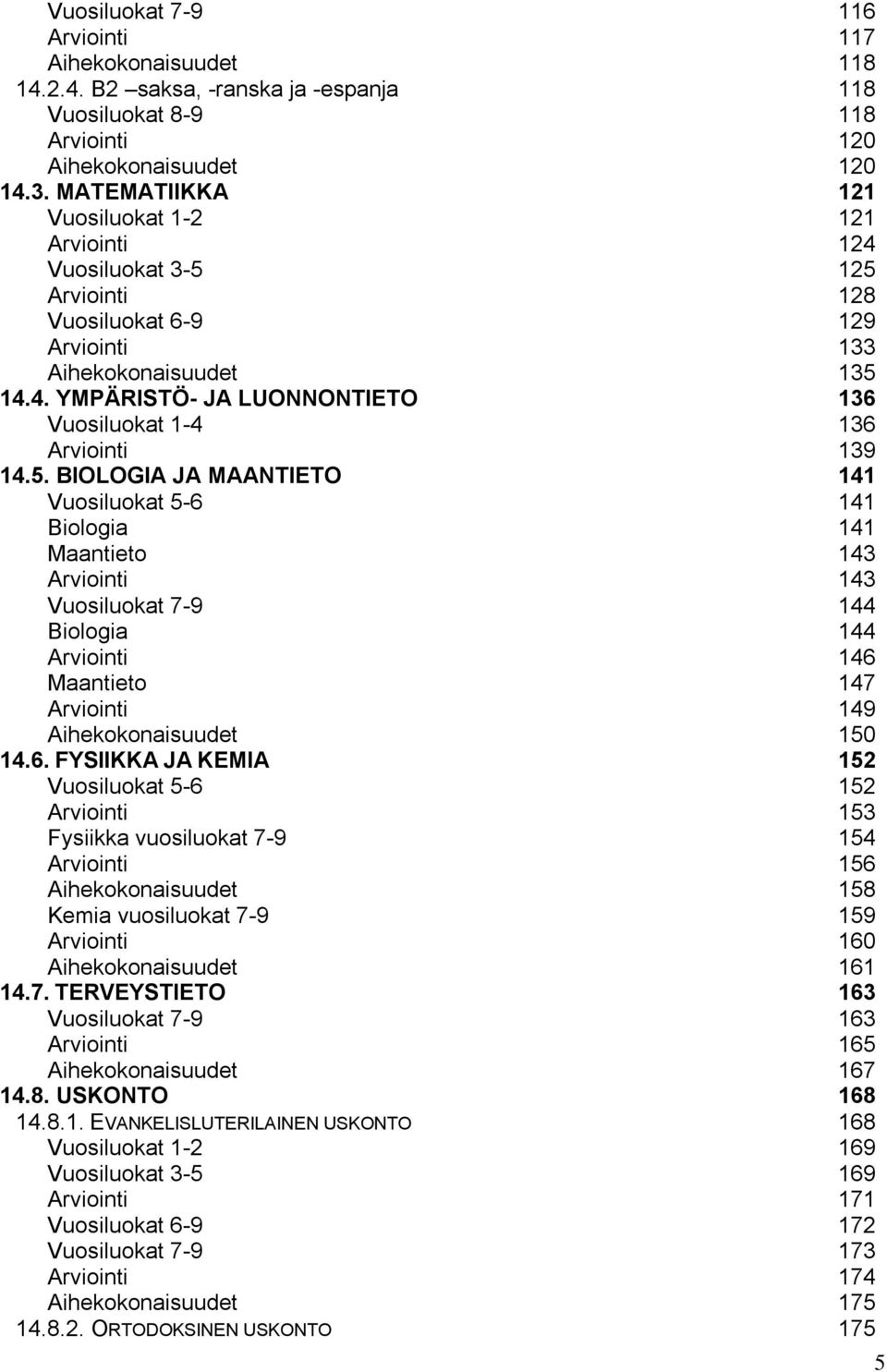 5. BIOLOGIA JA MAANTIETO 141 Vuosiluokat 5-6 