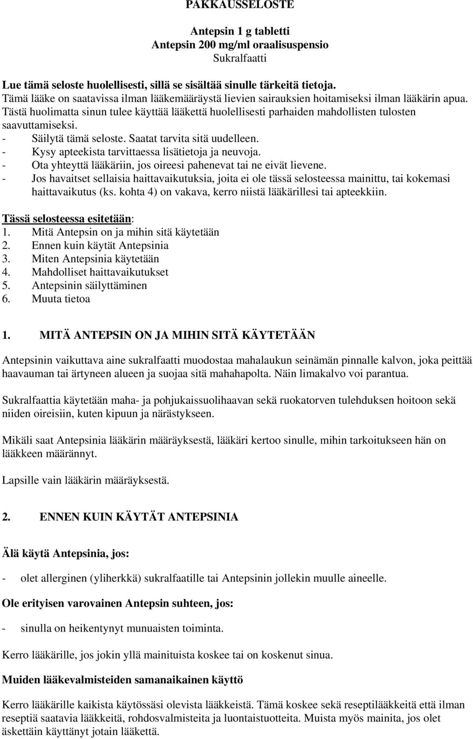 Tästä huolimatta sinun tulee käyttää lääkettä huolellisesti parhaiden mahdollisten tulosten saavuttamiseksi. - Säilytä tämä seloste. Saatat tarvita sitä uudelleen.