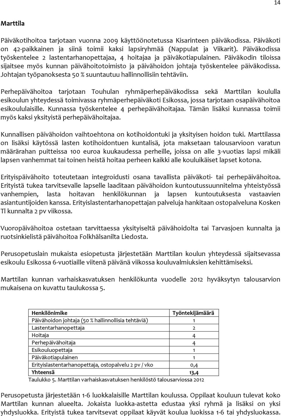 Johtajan työpanoksesta 50 % suuntautuu hallinnollisiin tehtäviin.