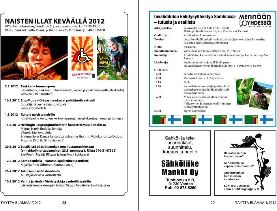 2012 Runoja naisista naisille Kirsti-Kaarina Aaltonen kertoo lausuntaharrastuksestaan runojen lomassa 15.3.