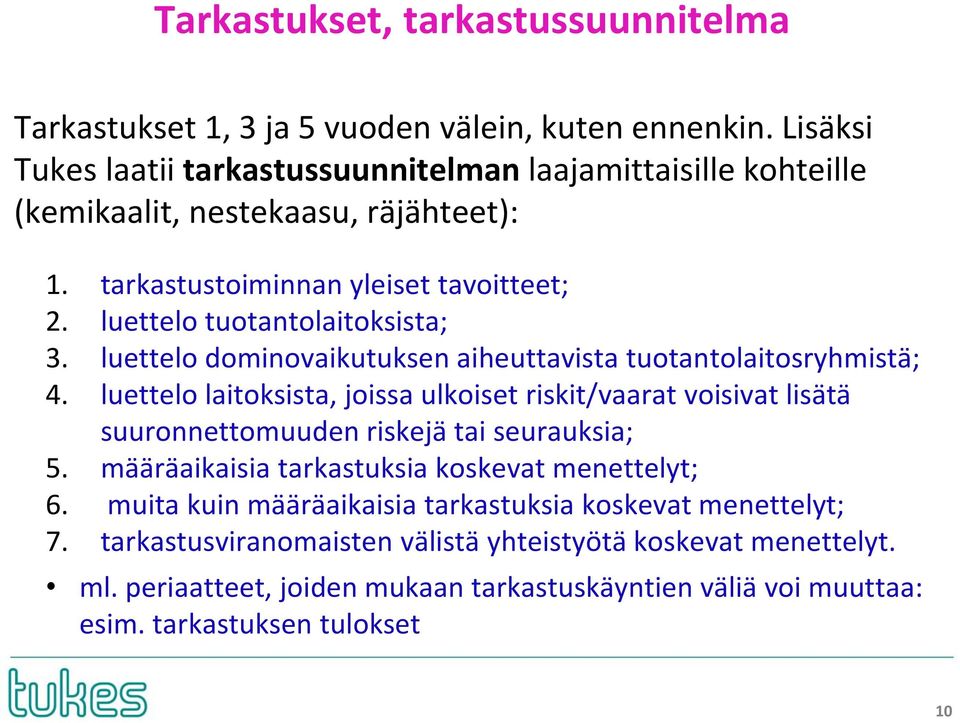 luettelo tuotantolaitoksista; 3. luettelo dominovaikutuksen aiheuttavista tuotantolaitosryhmistä; 4.