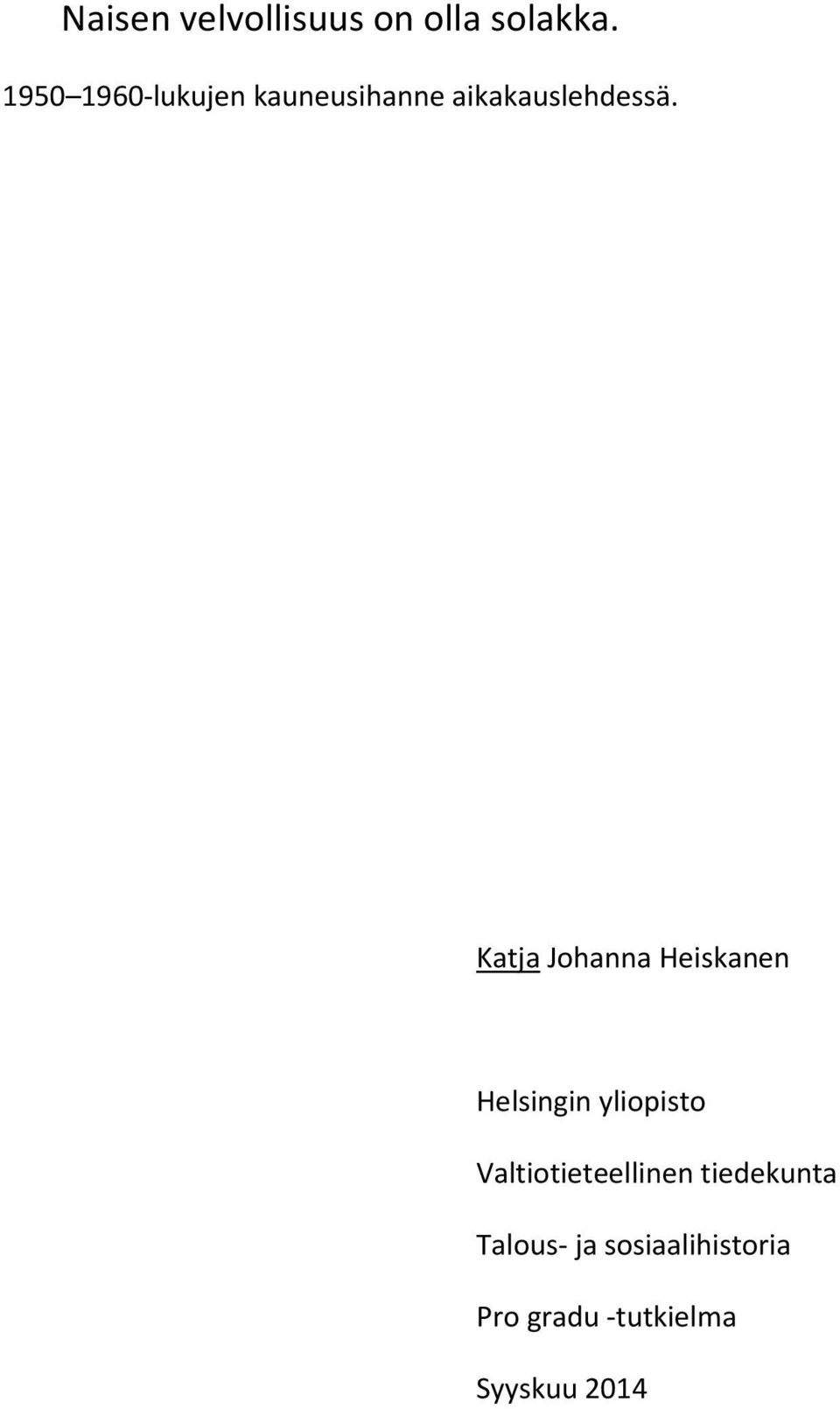 Katja Johanna Heiskanen Helsingin yliopisto