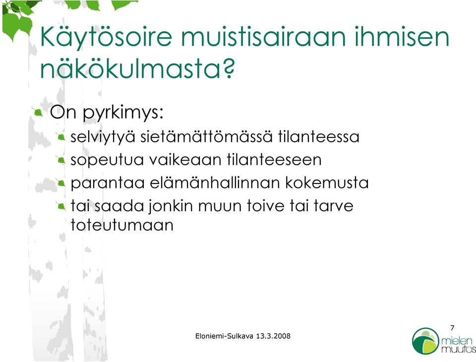 sopeutua vaikeaan tilanteeseen parantaa