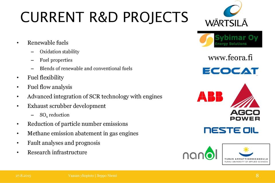 Exhaust scrubber development SO x reduction Reduction of particle number emissions Methane emission