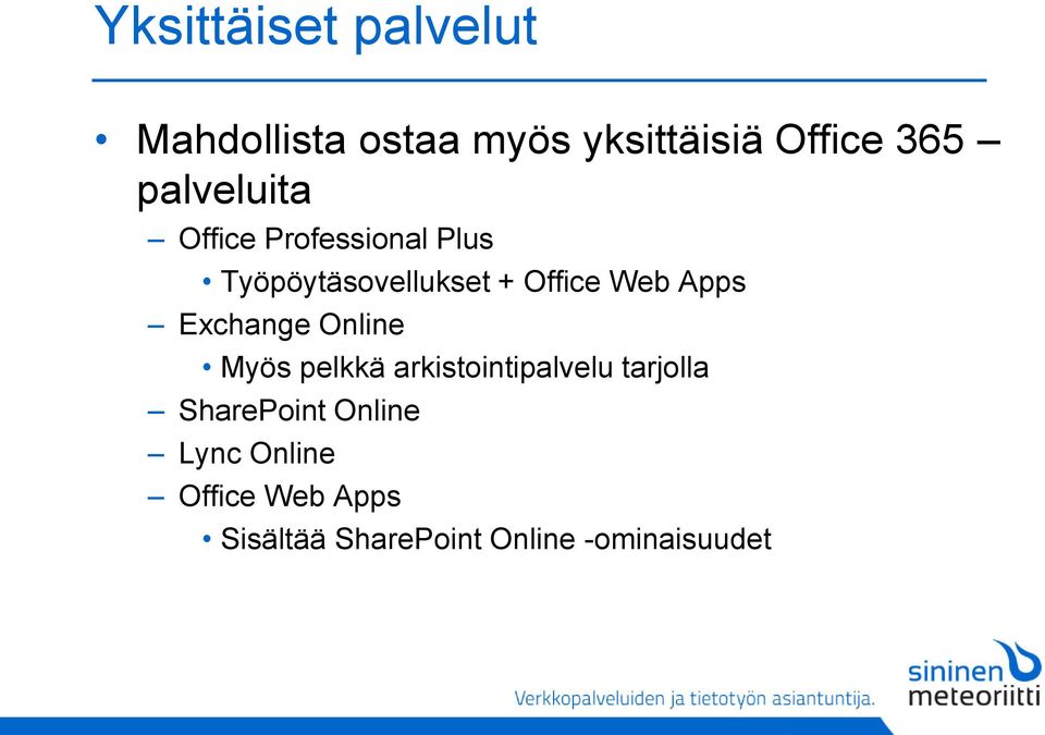 Apps Exchange Online Myös pelkkä arkistointipalvelu tarjolla