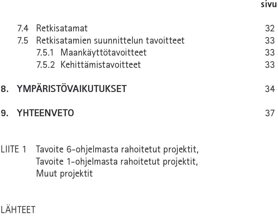 YMPÄRISTÖVAIKUTUKSET 34 9.