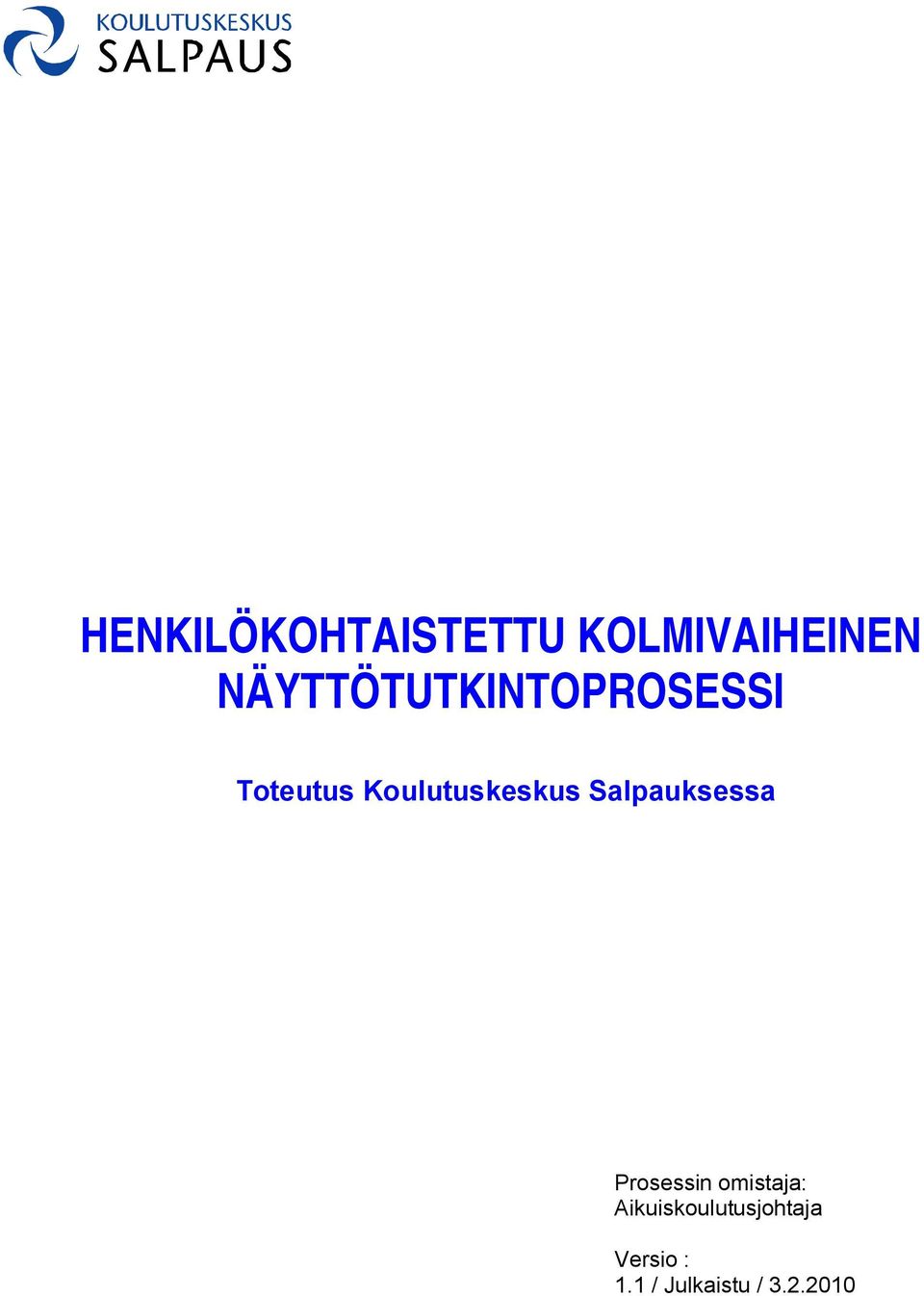 Koulutuskeskus Salpauksessa Prosessin