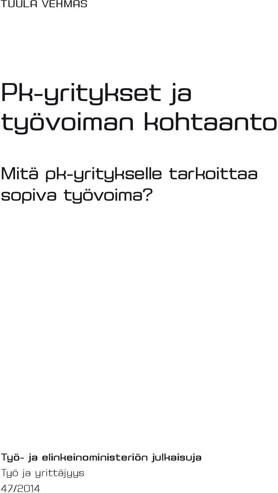 sopiva työvoima?