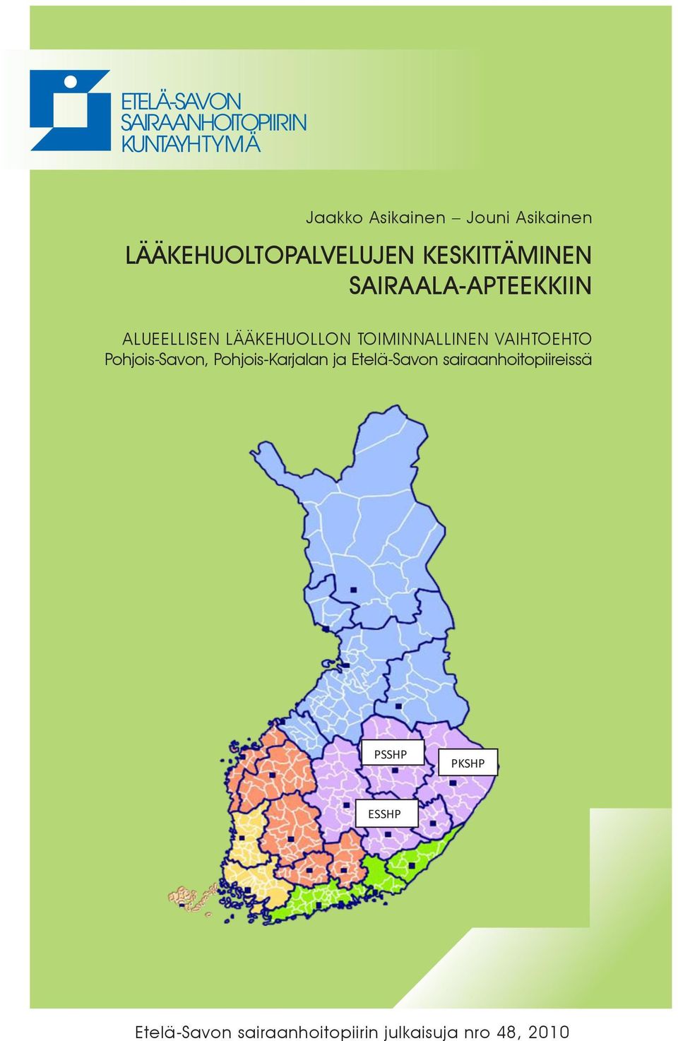 TOIMINNALLINEN VAIHTOEHTO Pohjois-Savon, Pohjois-Karjalan ja Etelä-Savon