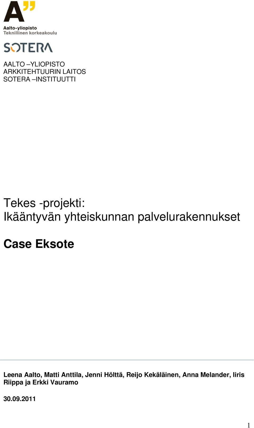 Case Eksote Leena Aalto, Matti Anttila, Jenni Hölttä, Reijo