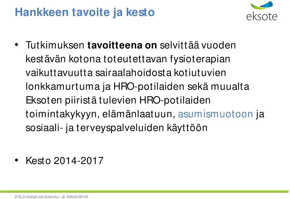 ja HRO-potilaiden sekä muualta Eksoten piiristä tulevien HRO-potilaiden