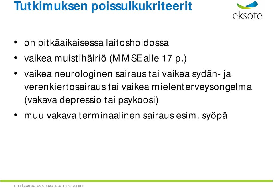 ) vaikea neurologinen sairaus tai vaikea sydän- ja verenkiertosairaus