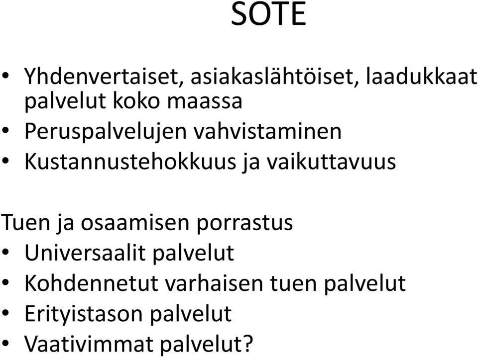 vaikuttavuus Tuen ja osaamisen porrastus Universaalit palvelut