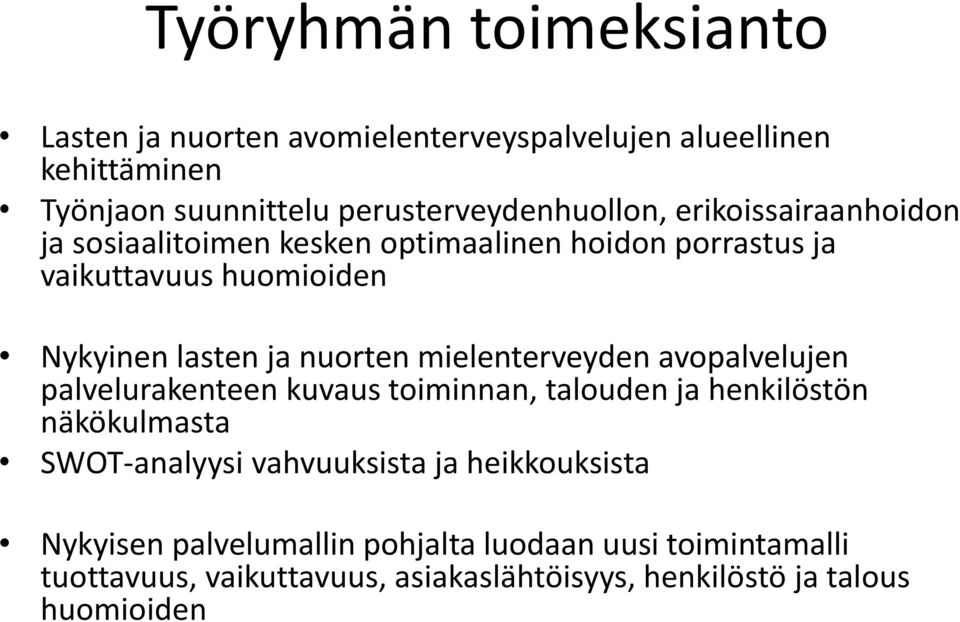 mielenterveyden avopalvelujen palvelurakenteen kuvaus toiminnan, talouden ja henkilöstön näkökulmasta SWOT-analyysi vahvuuksista ja