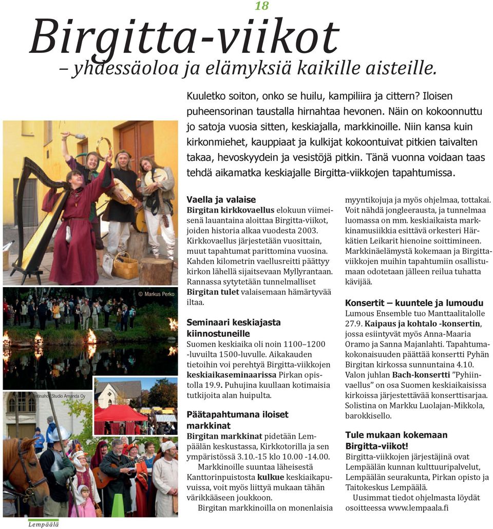 Tänä vuonna voidaan taas tehdä aikamatka keskiajalle Birgitta-viikkojen tapahtumissa.