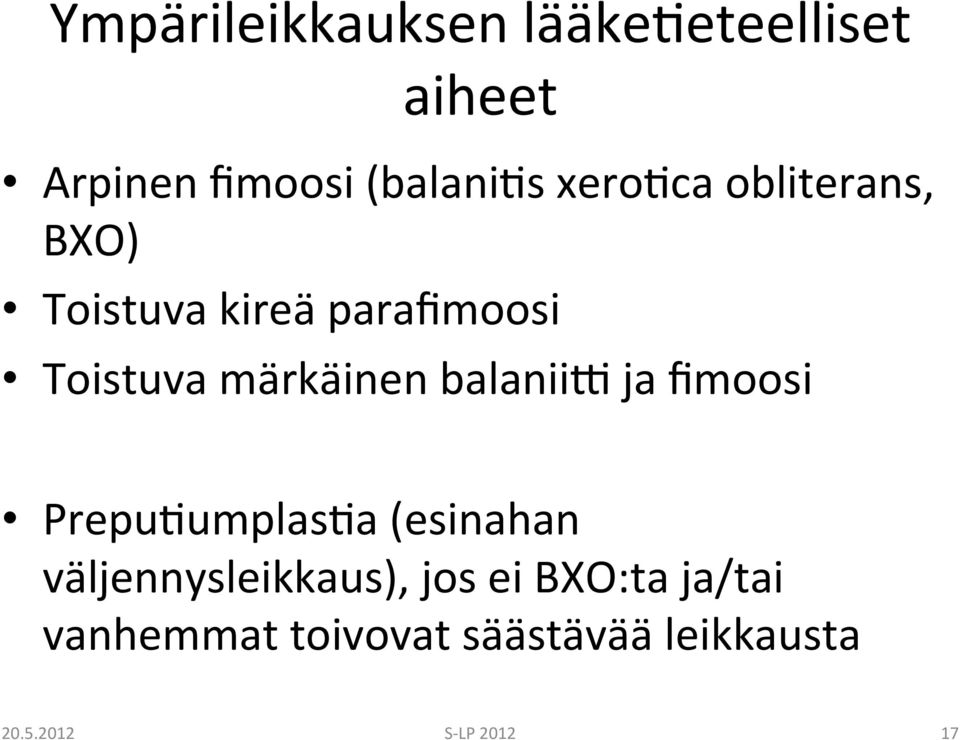 balaniih ja fimoosi Prepu0umplas0a (esinahan väljennysleikkaus), jos ei