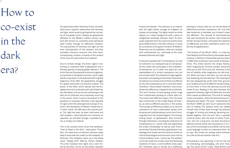 Our link with and light, which tends to go beyond the normal- closest surroundings. The lights remain as white late modernity is inevitable, but it doesn t mean ity of the global centre.