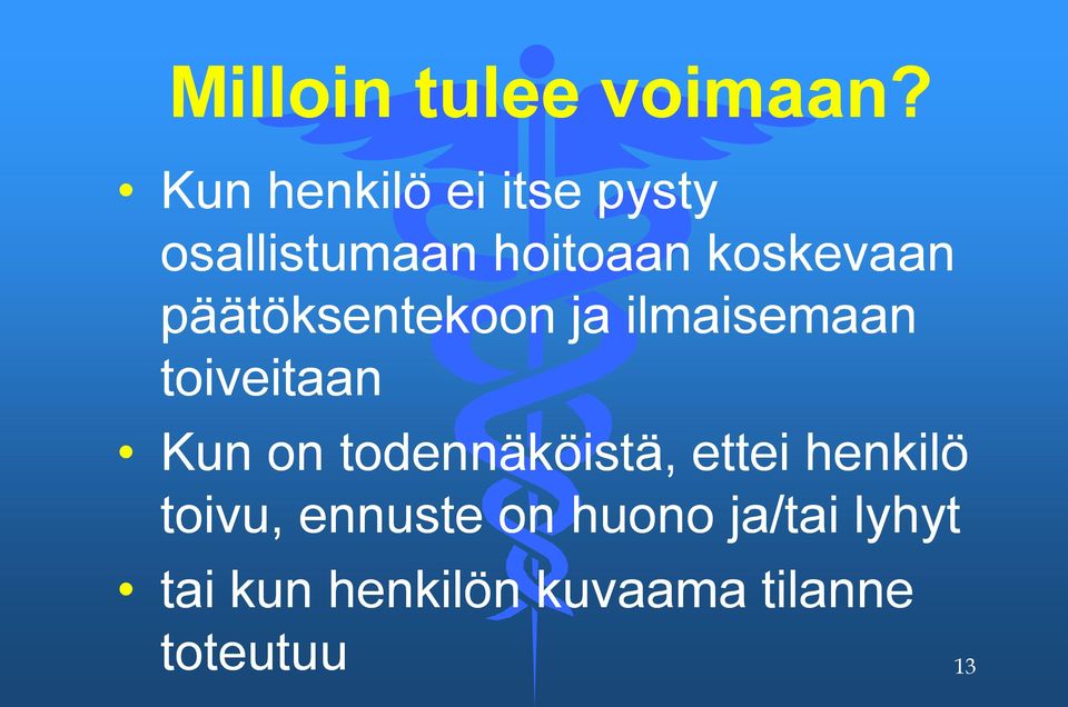 päätöksentekoon ja ilmaisemaan toiveitaan Kun on