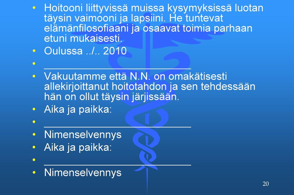 . 2010 Vakuutamme että N.