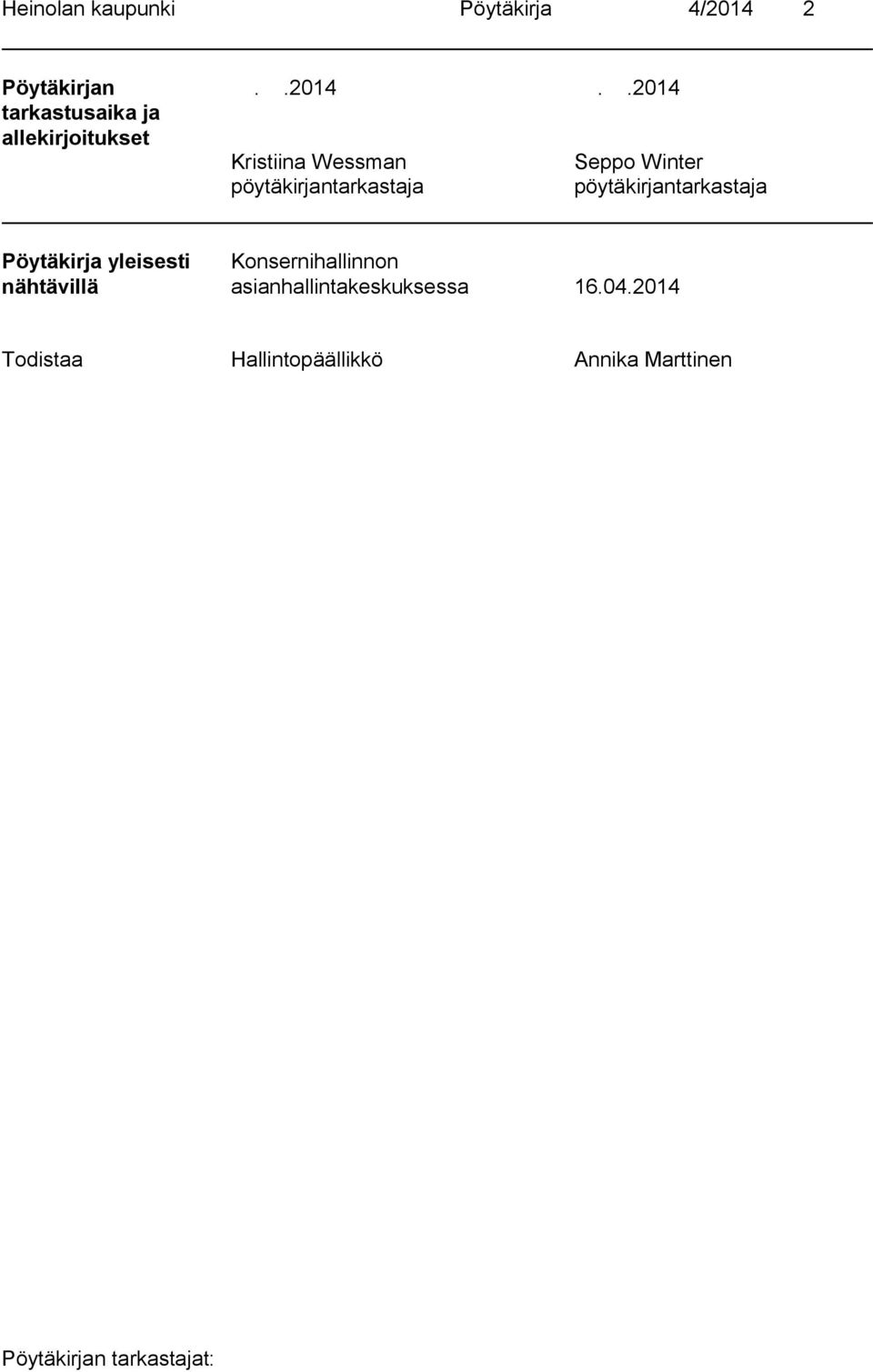 .2014 tarkastusaika ja allekirjoitukset Kristiina Wessman Seppo Winter