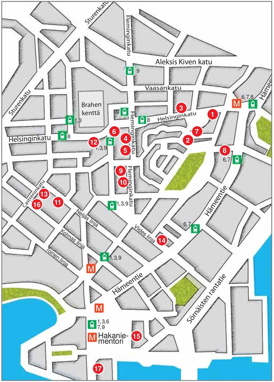 7 8 6, 7 9 Fleminginkatu 16 13 Castreninkatu 11 10 1, 3, 9 Hämeentie Viides linja 6, 7 Kolmas
