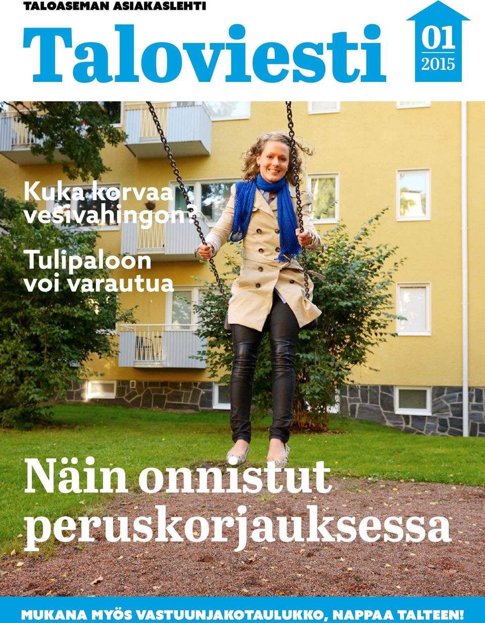 Tulipaloon voi varautua Näin onnistut