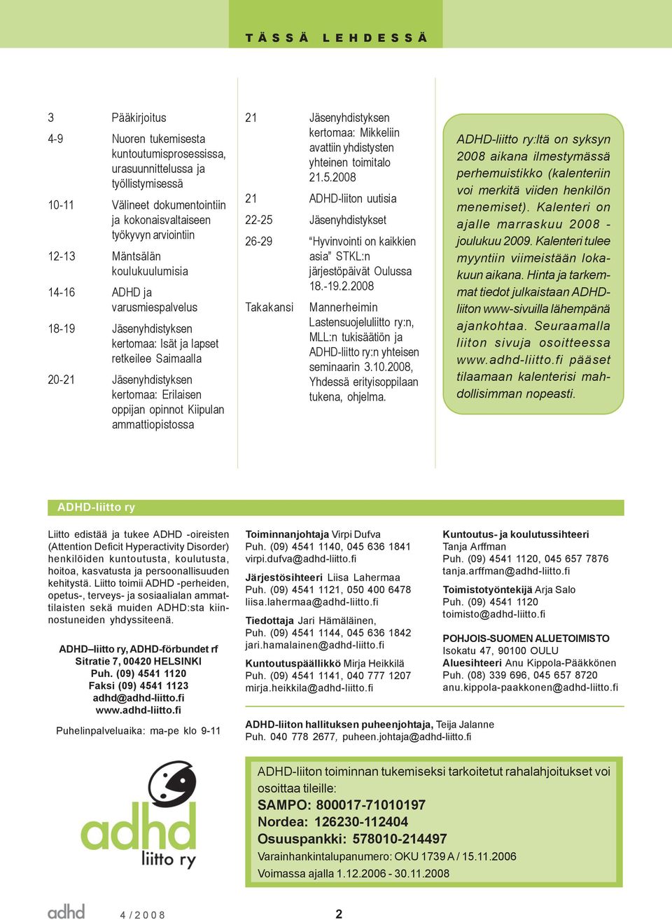 ammattiopistossa 21 Jäsenyhdistyksen kertomaa: Mikkeliin avattiin yhdistysten yhteinen toimitalo 21.5.