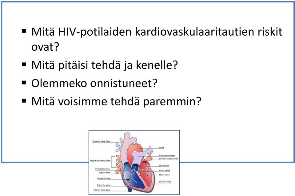 ovat? Mitä pitäisi tehdä ja