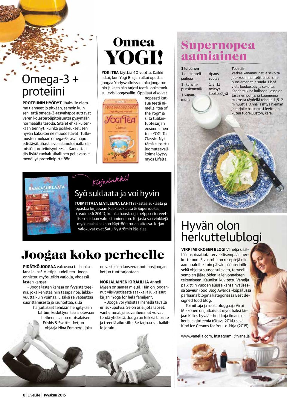 Kannattaa siis lisätä ruokalusikallinen pellavansiemenöljyä proteiinipirtelöön! Onnea YOGI! YOGI TEA täyttää 40 vuotta. Kaikki alkoi, kun Yogi Bhajan alkoi opettaa joogaa Yhdysvalloissa.