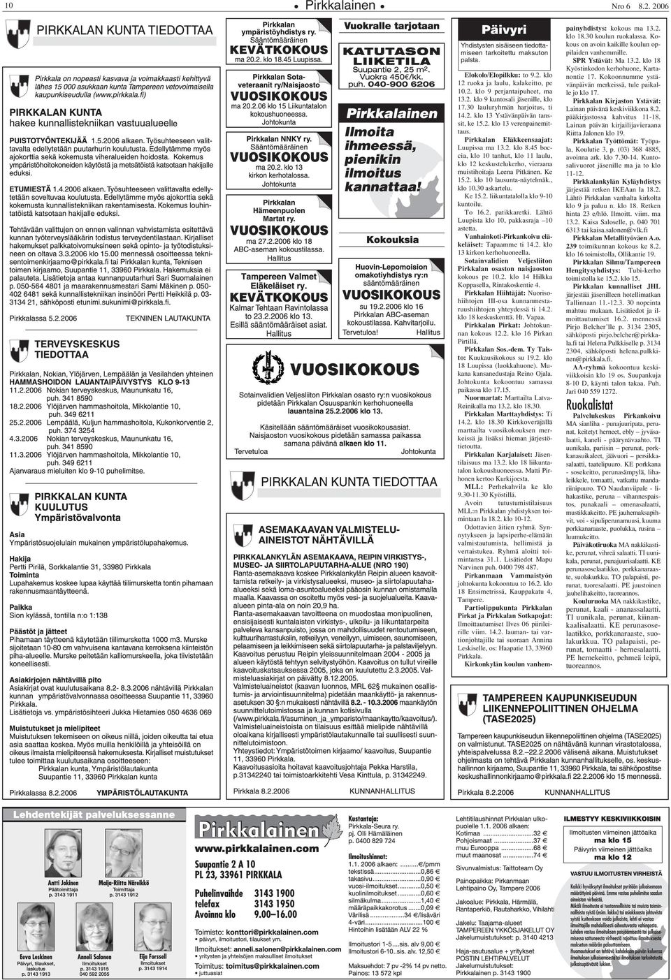 45 boccia, klo 10 tanhut, klo 11 laulu, klo 12 keskustelukerho, vieraana muistihoitaja Leena Pitkänen. Ke 15.2. klo 10 lausunta-näytelmäk., klo 10.30 askartelu. Ke 15.2. liikuntatalolla klo 9-10 kuntoilu.