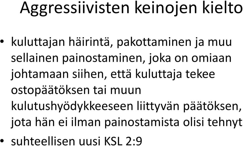 kuluttaja tekee ostopäätöksen tai muun kulutushyödykkeeseen liittyvän