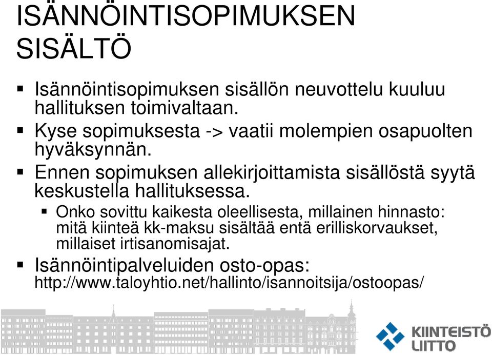 Ennen sopimuksen allekirjoittamista sisällöstä syytä keskustella hallituksessa.