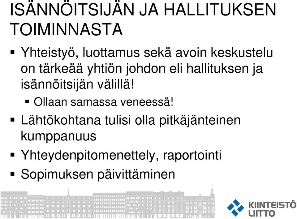 isännöitsijän välillä! Ollaan samassa veneessä!