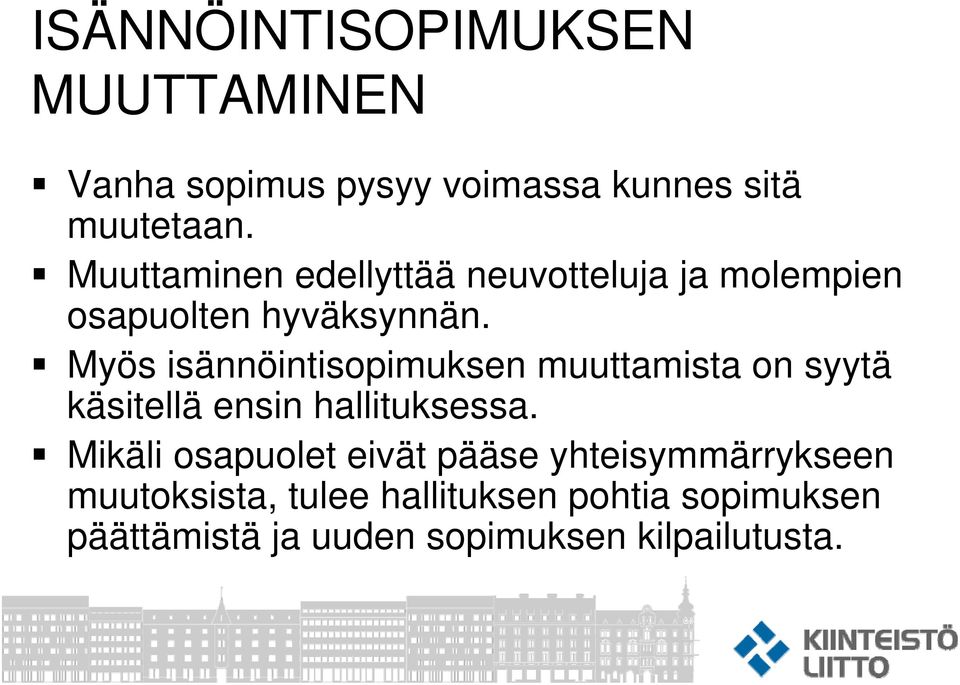 Myös isännöintisopimuksen muuttamista on syytä käsitellä ensin hallituksessa.