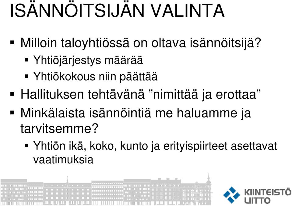 tehtävänä nimittää ja erottaa Minkälaista isännöintiä me haluamme