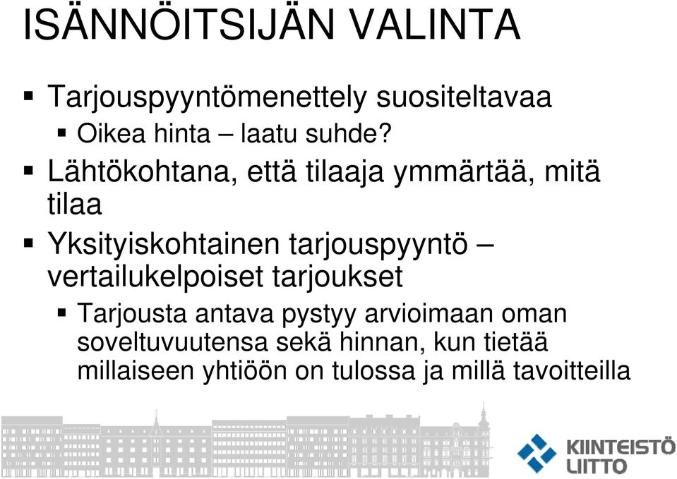 Lähtökohtana, että tilaaja ymmärtää, mitä tilaa Yksityiskohtainen tarjouspyyntö