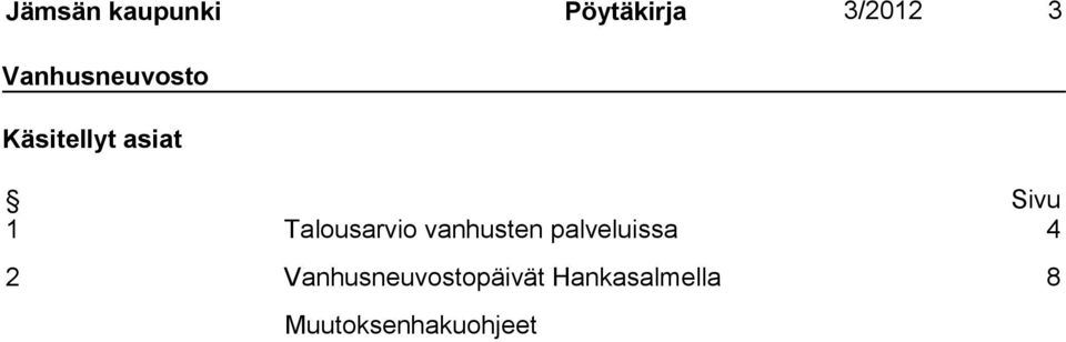 Talousarvio vanhusten palveluissa 4 2