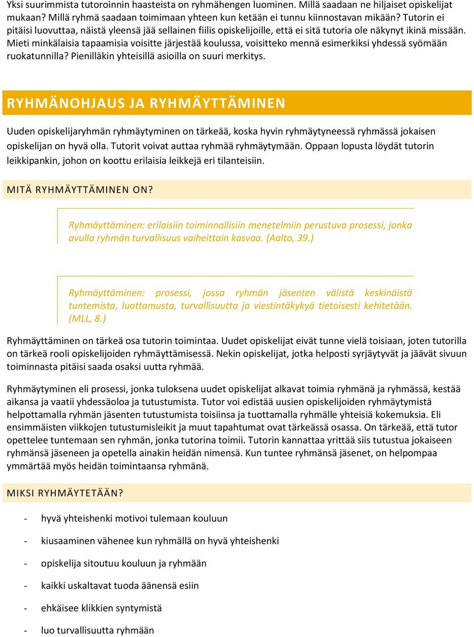 Mieti minkälaisia tapaamisia visitte järjestää kulussa, visittek mennä esimerkiksi yhdessä syömään rukatunnilla? Pienilläkin yhteisillä asiilla n suuri merkitys.