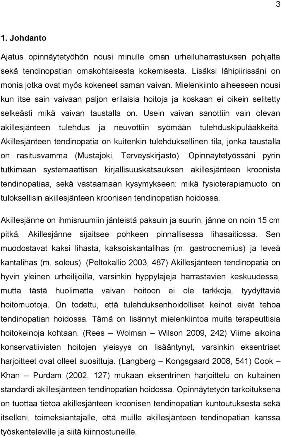 Mielenkiinto aiheeseen nousi kun itse sain vaivaan paljon erilaisia hoitoja ja koskaan ei oikein selitetty selkeästi mikä vaivan taustalla on.