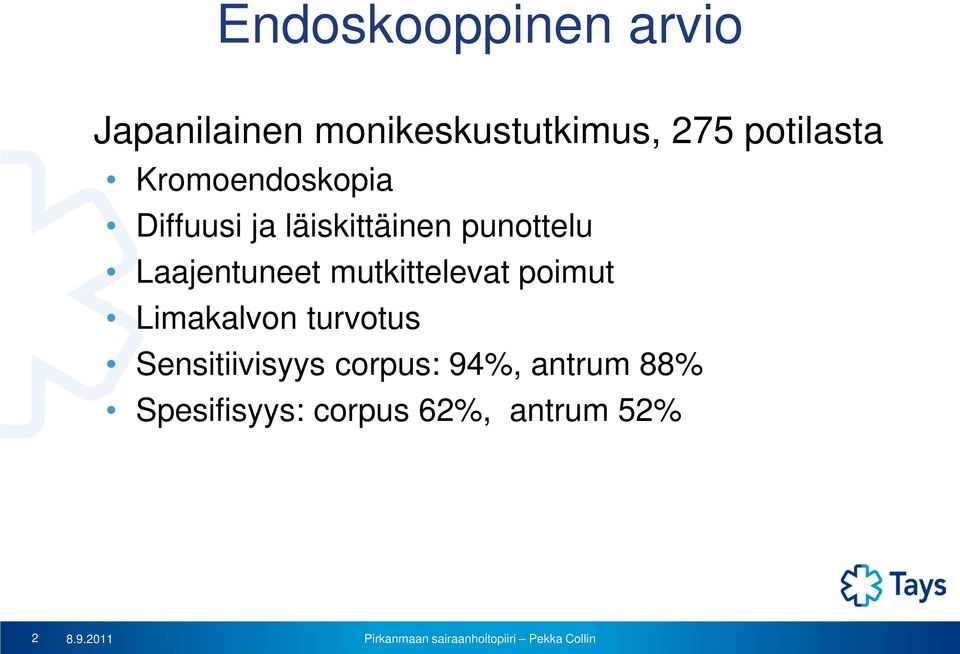 Laajentuneet mutkittelevat poimut Limakalvon turvotus