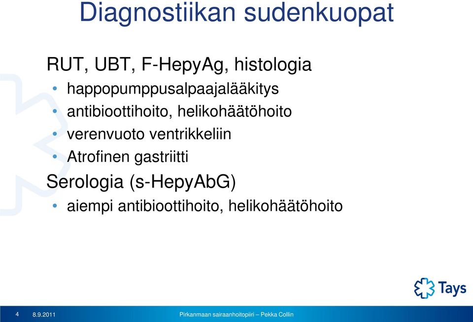 helikohäätöhoito verenvuoto ventrikkeliin Atrofinen